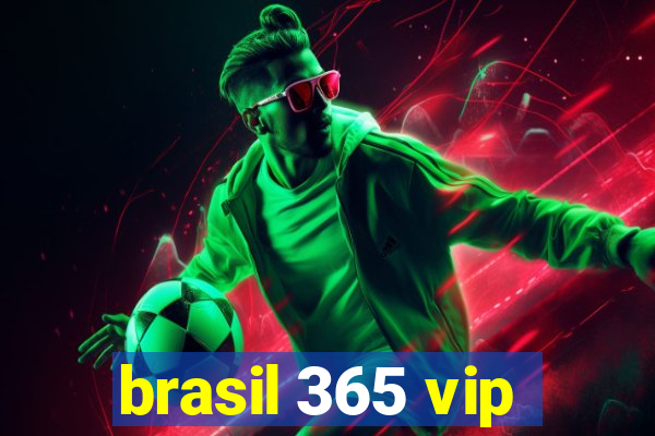 brasil 365 vip